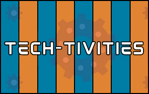  Tech-Tivities
