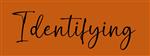 Identifying