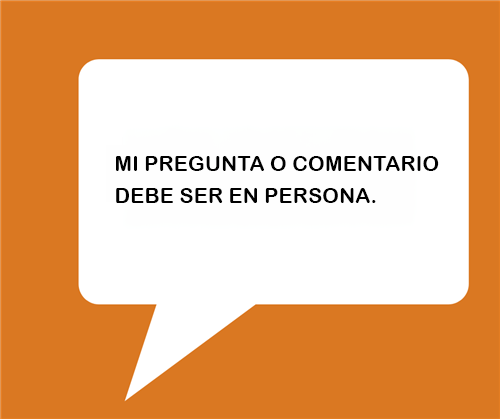 My question or feedback needs to be face-to-face.