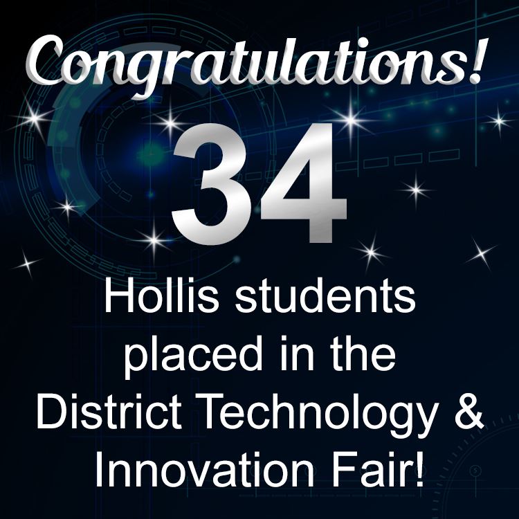 34 Hollis students place in District Technology Fair