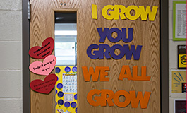  Door with construction paper letters that says I grow, you grow, we all grow